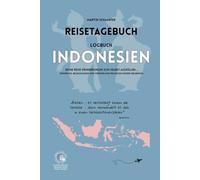 Reistagebuch Logbuch Indonesien: Deine Reise-Erinnerungen zum Selbstausfüllen ... Eindrücke, Begegnungen und persönliche Reflexion deiner Erlebnisse. ... bis zu 25 Reisestationen / 156 Seiten.