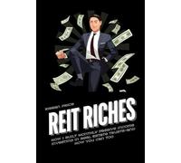 REIT Riches: How I Built Monthly Passive Income Investing in Real Estate Trusts and How You Can Too