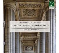 Reitano, Salvatore - Charles-Marie Widor: Complete Organ Symphonies Vol. 3