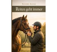 Reiten geht immer: Ein tiefgehender Leitfaden über Lernmethoden, Sicherheit und biomechanische Grundlagen für Erwachsene