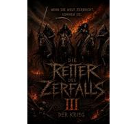 Reiter des Zerfalls Band 3: Krieg - Das Echo der Klingen. Ein Dark Fantasy Roman.