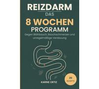 Reizdarm: Das 8-Wochen-Programm: Schritt für Schritt gegen Blähbauch, Bauchschmerzen und unregelmäßige Verdauung - mit Low-FODMAP-Ernährung, starker ... Mit 20 Rezepten und Wochenprotokollen.
