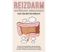 Reizdarm Natürlich Behandeln - Das Selbsthilfebuch (ebook)