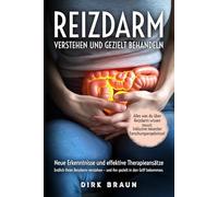 Reizdarm verstehen und gezielt behandeln: Neue Erkenntnisse und effektive Therapieansätze. Endlich Ihren Reizdarm verstehen - und ihn gezielt in den Griff bekommen.