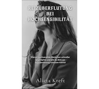Reizüberflutung bei Hochsensibilität: Warum hochsensible Menschen schneller erschöpfen und wie du dich vor Reizüberflutung schützen kannst