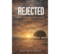 Rejected Book Club Discussion Guide: A Companion Resource for the Novel Rejected (Margins of Genesis)