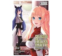 REJECTED BY HEROS PARTY A PRINCESS LIVE QUIET LIFE 03: Volume 3 (Rejected by the Hero's Party, a Princess Decided to Live a Quiet Life in the Countryside, 3)