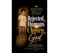 Rejected By Humans, Chosen By God