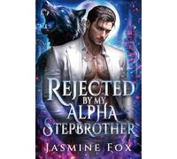 Rejected by My Alpha Stepbrother: A Forbidden Rejected Mate Secret Baby Billionaire Werewolf Romance (Whispers of the Pack)