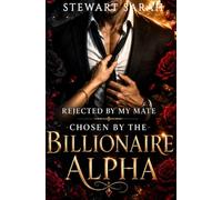 Rejected by My Mate, Chosen by the Billionaire Alpha (Book 1): A Werewolf Shifter Fantasy Romance