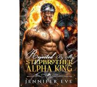 Rejected by My Stepbrother Alpha King: A Secret Baby Rejected Mate Groveling Wolf Shifter Romance (Shadow Bonds Series)