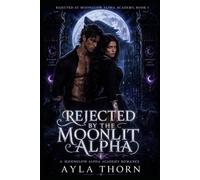 Rejected by the Alpha Heir: A Moonglow Alpha Academy Romance (Rejected at Moonglow Alpha Academy)