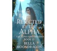 Rejected by the Alpha: The Alpha King's Breeder Book 13