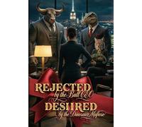 Rejected by the Bull CEO and Desired by the Dinosaur Mafioso