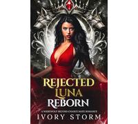 Rejected Luna Reborn: A Werewolf Second Chance Mate Romance