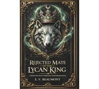 REJECTED MATE OF THE LYCAN KING: A Fated Mate Werewolf Shifter Paranormal Romance (Eclipse Queens)