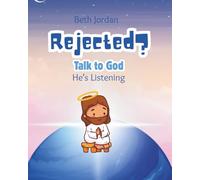 Rejected? Talk to God: He's Listening (Talk to God Series)