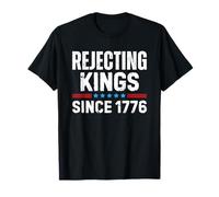 Rejecting Kings Since 1776 4th Of July Camiseta