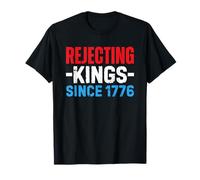 Rejecting Kings Since 1776 4th Of July Camiseta