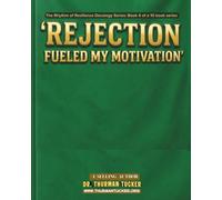 Rejection Fueled My Motivation: Book 4 of The Rhythm of Resilience Decalogy Series