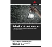 Rejection of mathematics: A reality or myth in an elementary and secondary school in Fortaleza