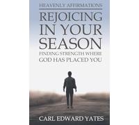 Rejoicing In Your Season: Finding Strength Where God Has Placed You