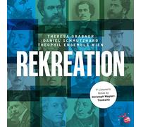Rekreation. Airs d'opéras arrangés pour ensemble de chambre. Grabner, Schmutzhard, Theophil Ensemble.