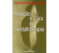 Relação E Cura Em Gestalt-Terapia (Em Portuguese do Brasil)