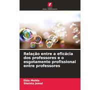 Relação entre a eficácia dos professores e o esgotamento profissional entre professores
