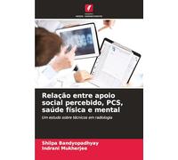 Relação entre apoio social percebido, PCS, saúde física e mental: Um estudo sobre técnicos em radiologia