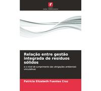 Relação entre gestão integrada de resíduos sólidos: e o nível de cumprimento das obrigações ambientais vinculativas