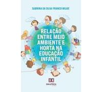 Relação Entre Meio Ambiente E Horta Na Educação Infantil (ebook)