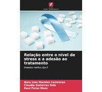 Relação entre o nível de stress e a adesão ao tratamento: Diabetes mellitus tipo 2