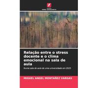 Relação entre o stress docente e o clima emocional na sala de aula: Numa sala de aula de uma universidade em 2025