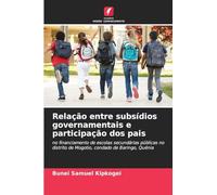 Relação entre subsídios governamentais e participação dos pais: no financiamento de escolas secundárias públicas no distrito de Mogotio, condado de Baringo, Quénia