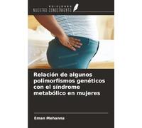 Relación de algunos polimorfismos genéticos con el síndrome metabólico en mujeres