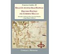Relación De Estas Islas Filipinas / Discurso Político Del Gobierno Maluco