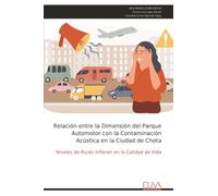 Relación entre la Dimensión del Parque Automotor con la Contaminación Acústica en la Ciudad de Chota: Niveles de Ruido Infieren en la Calidad de Vida