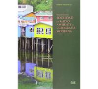 Relación entre la sociedad y el medio ambiente en la geografía moderna