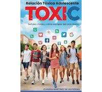 Relación tóxica adolescente: Señales claras y cómo escapar del ciclo tóxico