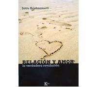 Relación y amor: la verdadera revolución (incluye DVD) | J. Krishnamurti