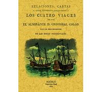 Relaciónes, cartas y otros documentos cocernientes a los 4 viajes que hizo el almirante D. Cristóbal Colón : para el descubrimiento de las Indias Occidentales (SIN COLECCION)