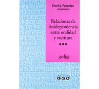 Relaciones de (in)dependencia entre oralidad y escritura (SIN COLECCION)