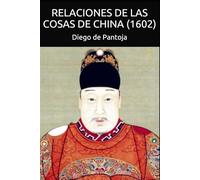 Relaciones de las cosas de China (1602): La crónica del misionero jesuita español que viajó a la Ciudad Prohibida de la dinastía Ming