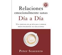 Relaciones emocionalmente sanas - Día a día | Softcover | Emotionally Healthy Relationships Day by Day: Una Jornada de 40 D¿¿as Para Cambiar Profundamente Tus Relaciones
