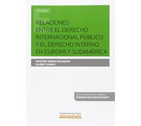 Relaciones Entre El Derecho Internacional Público Y El Derecho Interno