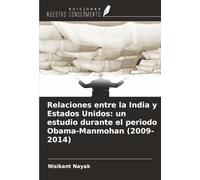 Relaciones entre la India y Estados Unidos: un estudio durante el periodo Obama-Manmohan (2009-2014)