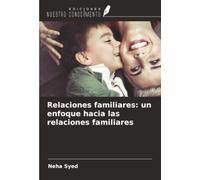 Relaciones familiares: un enfoque hacia las relaciones familiares