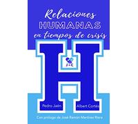 Relaciones humanas en tiempos de crisis (Gestión por J & C)