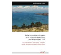 Relaciones interculturales en la práctica del turismo rural vivencial en Perú: El caso de una Comunidad Andina a orillas del lago Titicaca en Puno, Perú